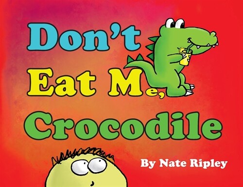 Dont Eat Me, Crocodile (Paperback)