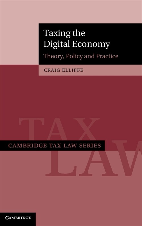 Taxing the Digital Economy : Theory, Policy and Practice (Hardcover)