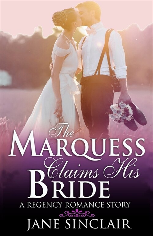 The Marquess Claims His Bride: A Regency Romance Story (Paperback)