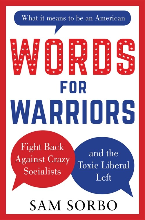 Words for Warriors: Fight Back Against Crazy Socialists and the Toxic Liberal Left (Hardcover)
