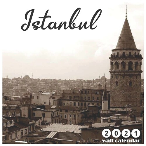 Istanbul 2021 Wall Calendar: Official Istanbul Turkey Travel 2021 Calendar 18 Month (Paperback)