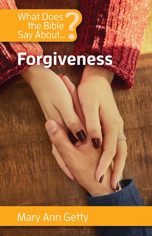 What Does the Bible Say about Forgiveness (Paperback)