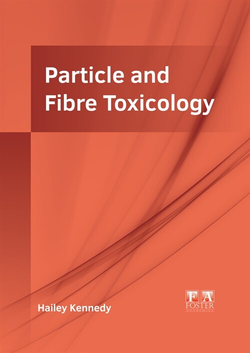 Particle and Fibre Toxicology (Hardcover)