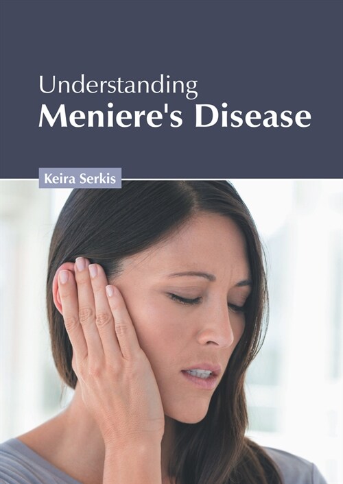 Understanding Menieres Disease (Hardcover)