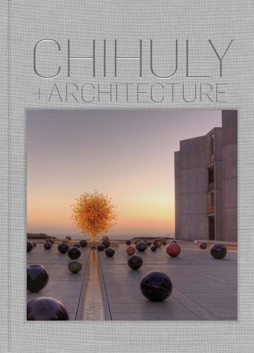 Chihuly and Architecture (Hardcover)
