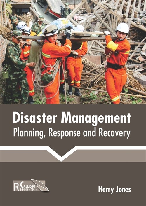 Disaster Management: Planning, Response and Recovery (Hardcover)