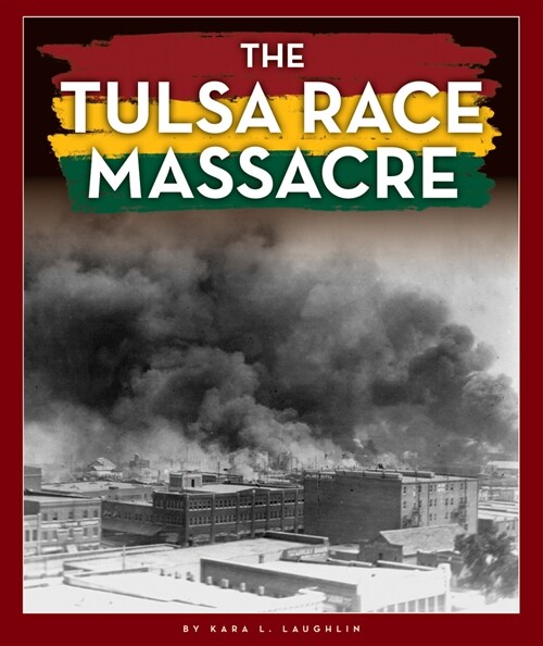 The Tulsa Race Massacre (Library Binding)