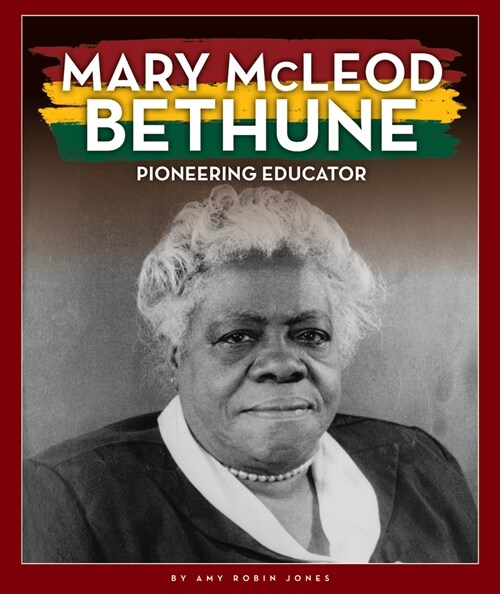 Mary McLeod Bethune: Pioneering Educator (Library Binding)