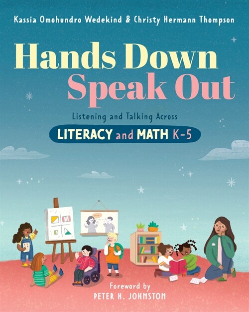 Hands Down, Speak Out: Listening and Talking Across Literacy and Math (Paperback)