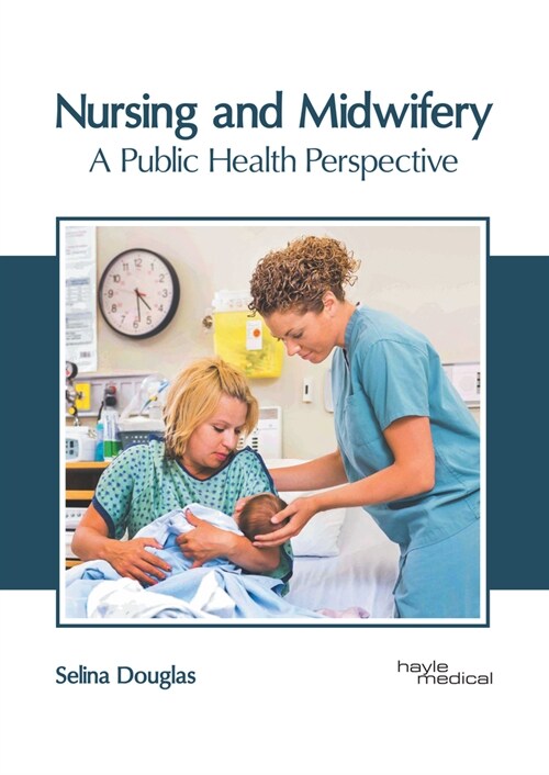 Nursing and Midwifery: A Public Health Perspective (Hardcover)