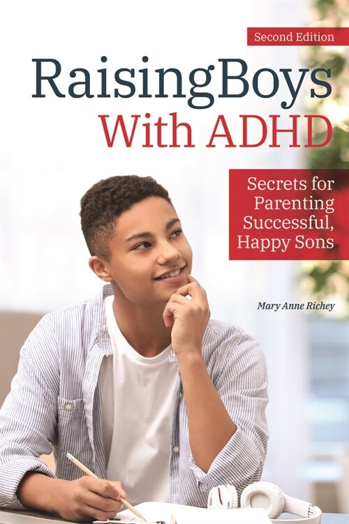 Raising Boys with ADHD: Secrets for Parenting Successful, Happy Sons (Paperback, 2)