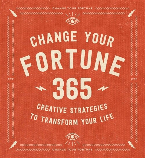 Change Your Fortune: 365 Creative Strategies to Transform Your Life (Paperback)