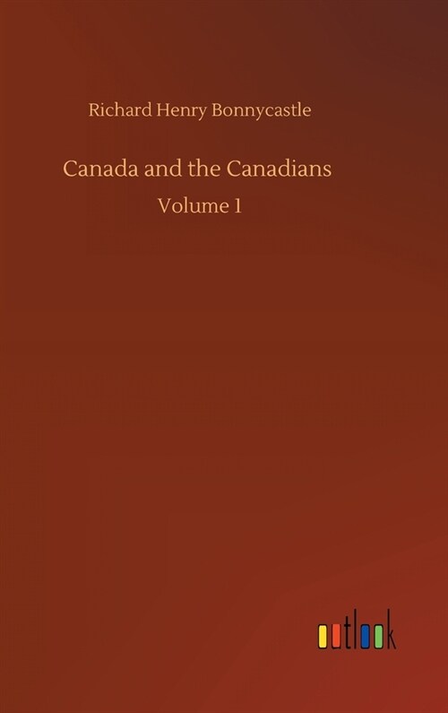 Canada and the Canadians: Volume 1 (Hardcover)