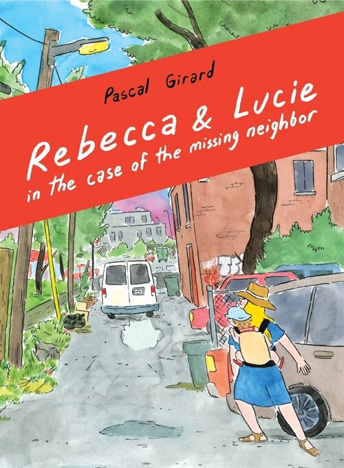 Rebecca and Lucie in the Case of the Missing Neighbor (Paperback)