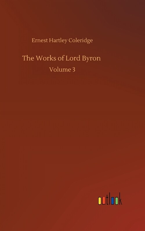 The Works of Lord Byron: Volume 3 (Hardcover)