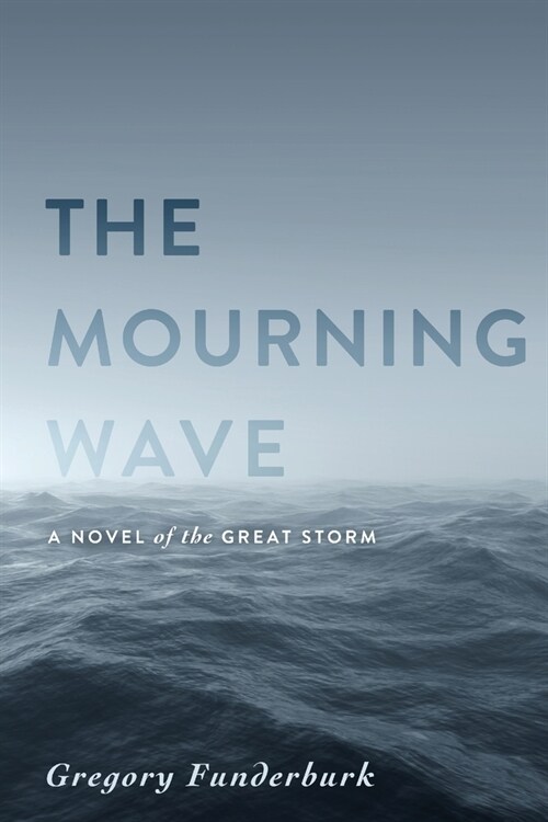 The Mourning Wave: A Novel of the Great Storm (Paperback)