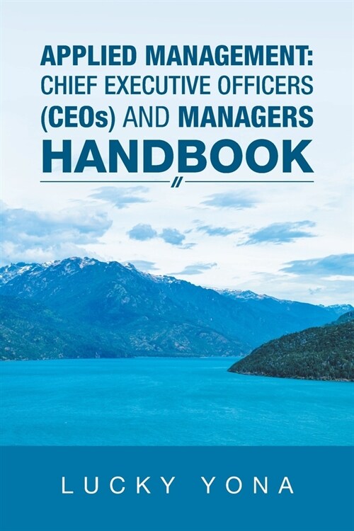 Applied Management: Chief Executive Officers (Ceos) and Managers Handbook (Paperback)