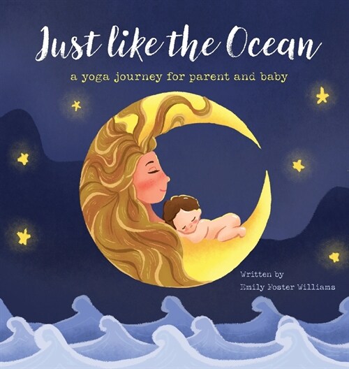 Just Like The Ocean: a yoga journey for parent and baby (Hardcover)