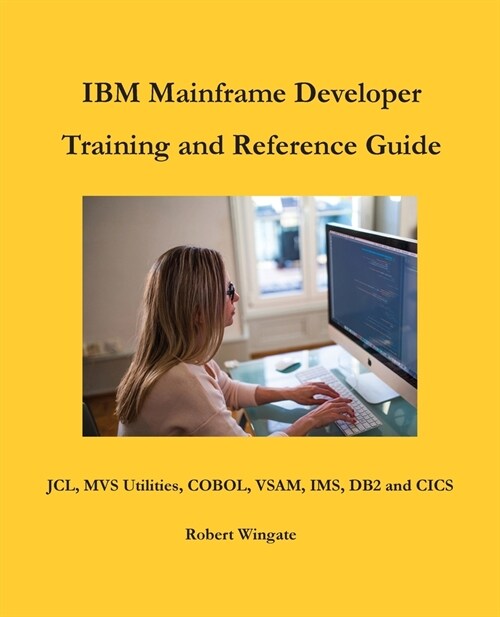 IBM Mainframe Developer Training and Reference Guide (Paperback)