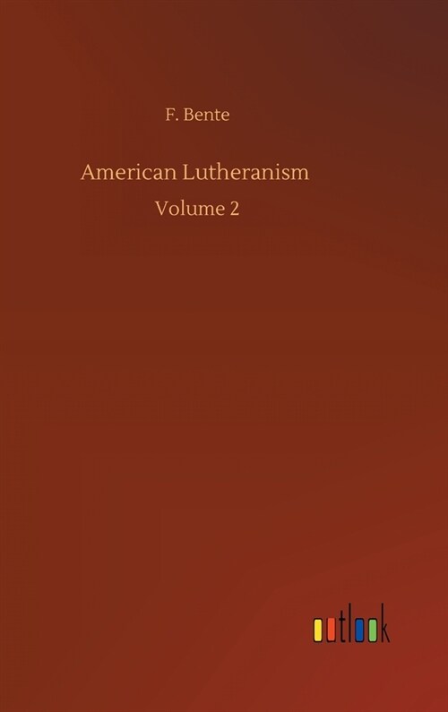 American Lutheranism: Volume 2 (Hardcover)