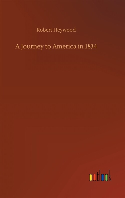 A Journey to America in 1834 (Hardcover)