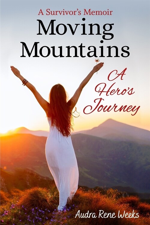 Moving Mountains: A Heros Journey (Paperback)