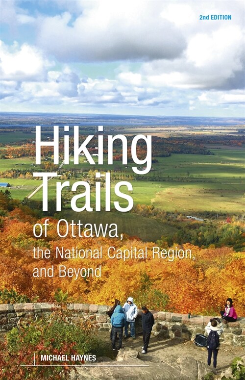 Hiking Trails of Ottawa, the National Capital Region, and Beyond, 2nd Edition (Paperback, 2)