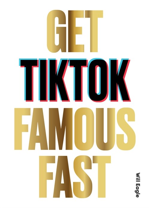 Get TikTok Famous Fast (Paperback)