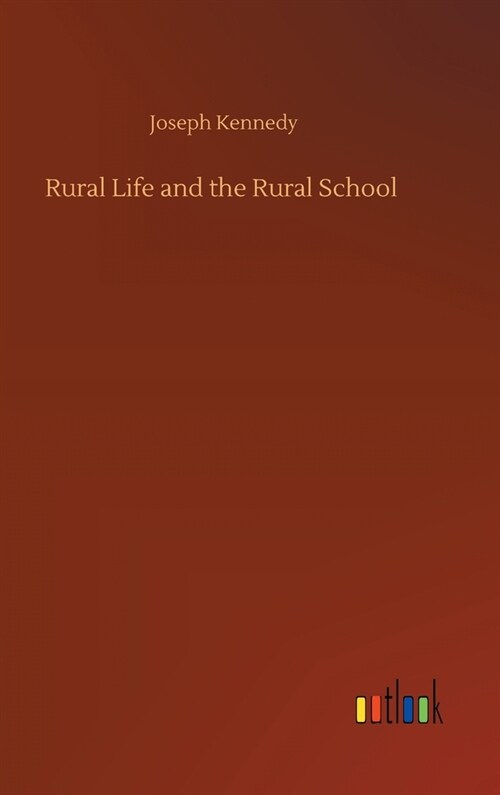 Rural Life and the Rural School (Hardcover)