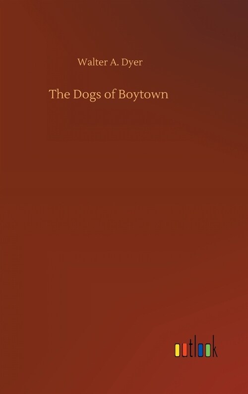 The Dogs of Boytown (Hardcover)