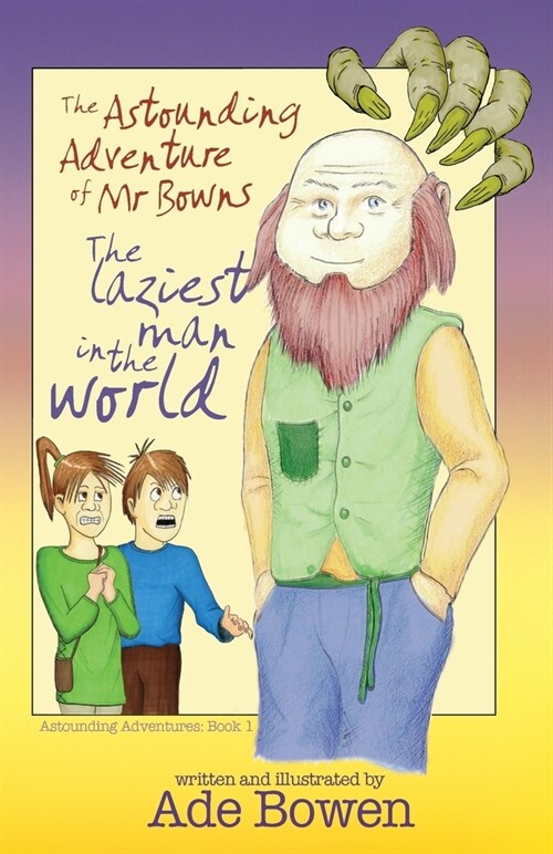 The Astounding Adventure of Mr Bowns : The Laziest Man in the World (Paperback, 2 New edition)