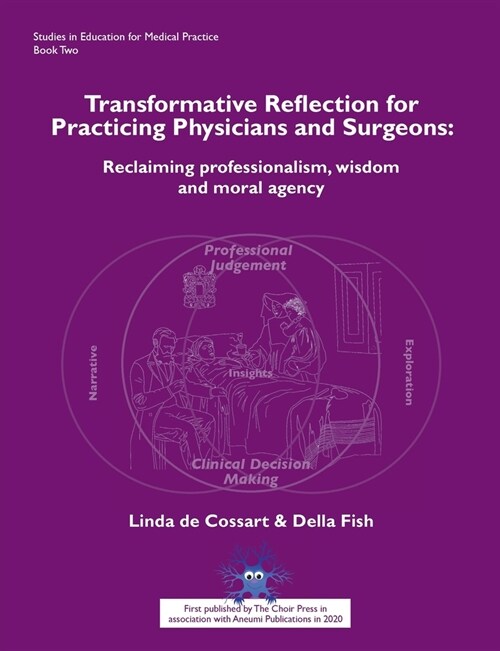 Transformative Reflection for Practicing Physicians and Surgeons: Reclaiming professionalism, wisdom and moral agency (Paperback)