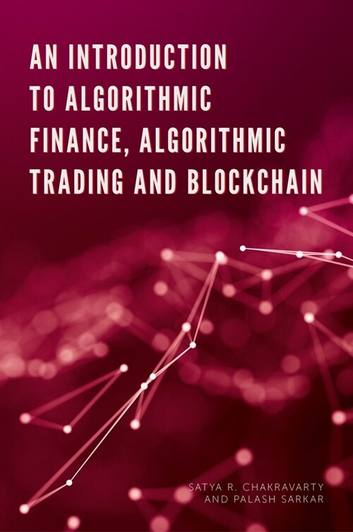 An Introduction to Algorithmic Finance, Algorithmic Trading and Blockchain (Hardcover)