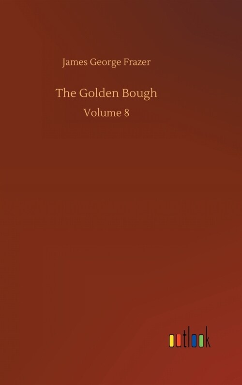 The Golden Bough: Volume 8 (Hardcover)