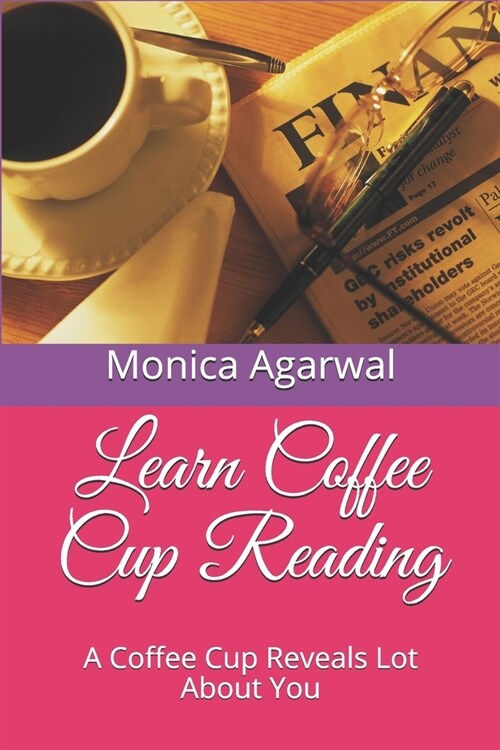 Learn Coffee Cup Reading: A Coffee Cup Reveals Lot About You (Paperback)