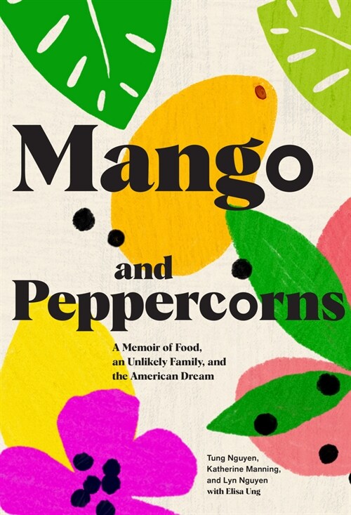 Mango and Peppercorns: A Memoir of Food, an Unlikely Family, and the American Dream (Hardcover)