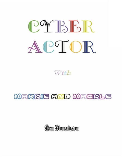 Cyber Actor with Markie and Mackle (Paperback)