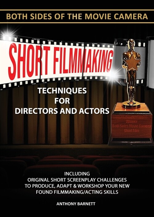 Short Filmmaking : Both Sides of the Movie Camera (Paperback)