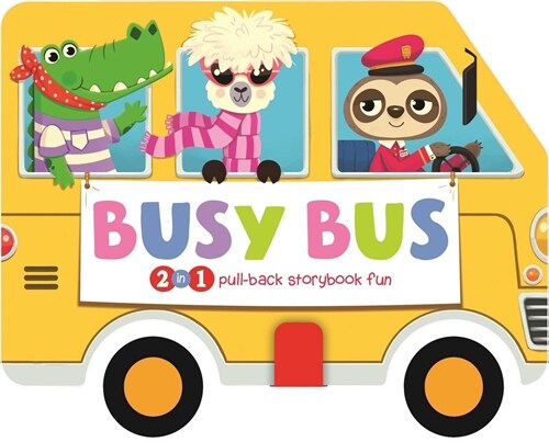 Busy Bus: 2-In-1 Storybook with Pull-Back Wheels (Paperback)