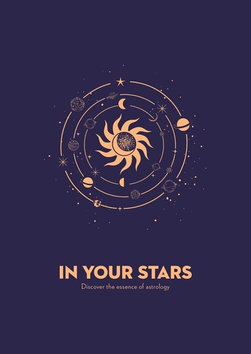 In Your Stars: Discover the Essence of Astrology (Paperback)