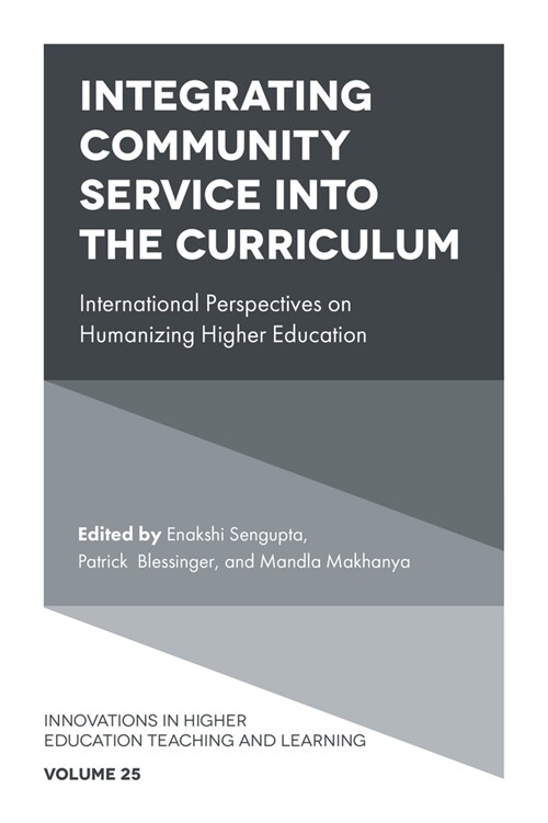 Integrating Community Service into the Curriculum : International Perspectives on Humanizing Higher Education (Hardcover)