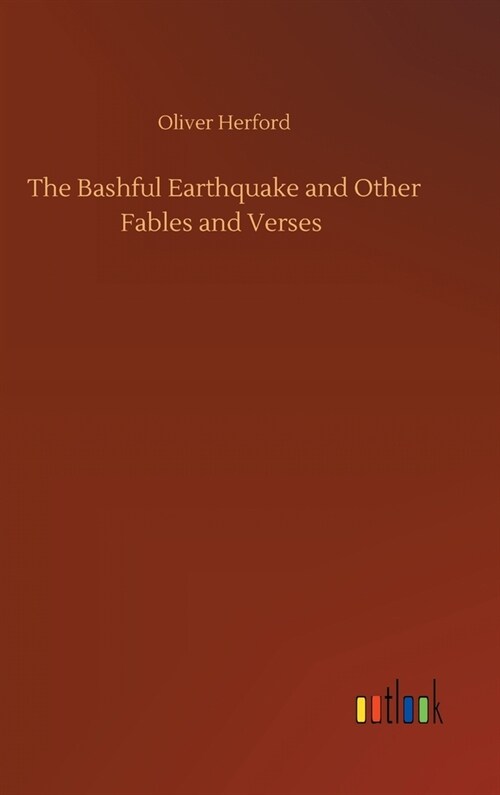 The Bashful Earthquake and Other Fables and Verses (Hardcover)