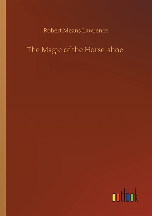 The Magic of the Horse-shoe (Paperback)