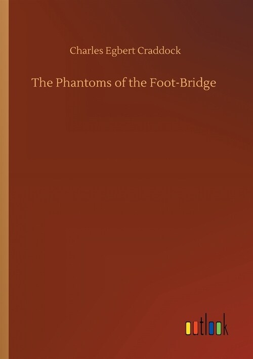 The Phantoms of the Foot-Bridge (Paperback)