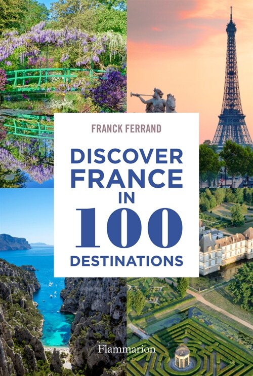 Discover France in 100 Destinations (Paperback)