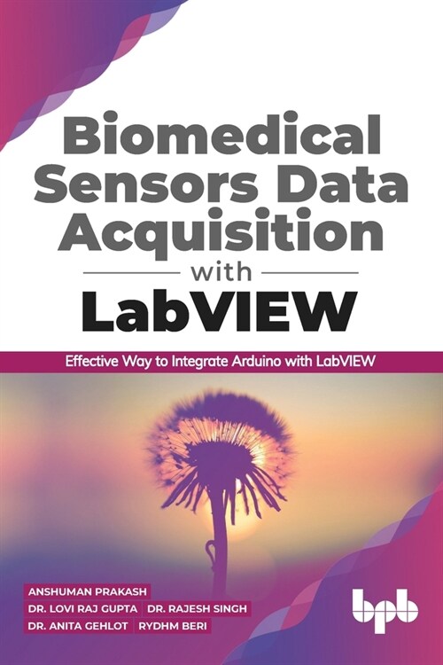 Biomedical Sensors Data Acquisition with LabVIEW: Effective Way to Integrate Arduino with LabView (English Edition) (Paperback)