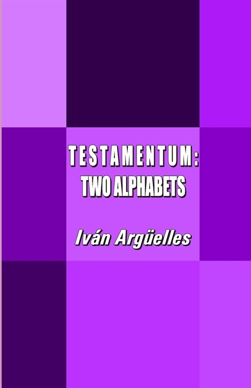 T E S T A M E N T U M: Two Alphabets (Paperback)