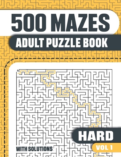 500 Mazes: Adult Mazes Puzzle Book with 500 Hard to Solve Mazes with Solutions (Paperback)