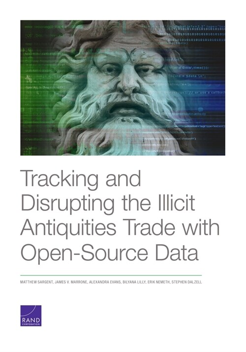 Tracking and Disrupting the Illicit Antiquities Trade with Open Source Data (Paperback)