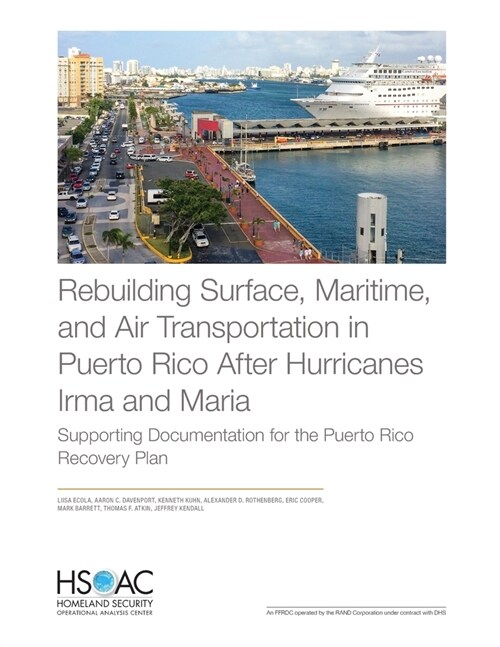 Rebuilding Surface, Maritime, and Air Transportation in Puerto Rico After Hurricanes Irma and Maria: Supporting Documentation for the Puerto Rico Reco (Paperback)